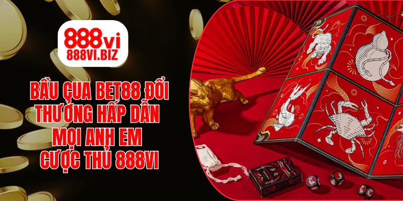 Bầu Cua Bet88