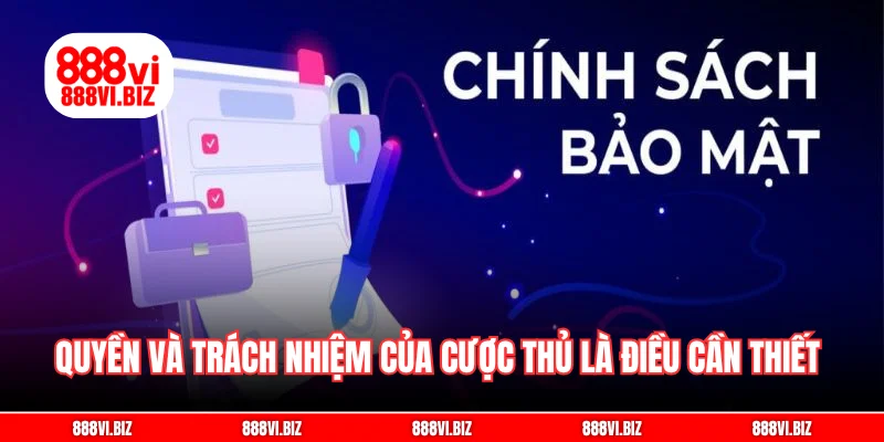 Quyền và trách nhiệm của cược thủ là điều cần thiết phải có