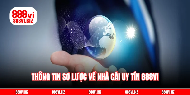 Thông tin sơ lược về nhà cái uy tín 888vi